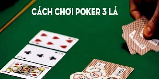 Hướng dẫn cách chơi Poker 3 lá